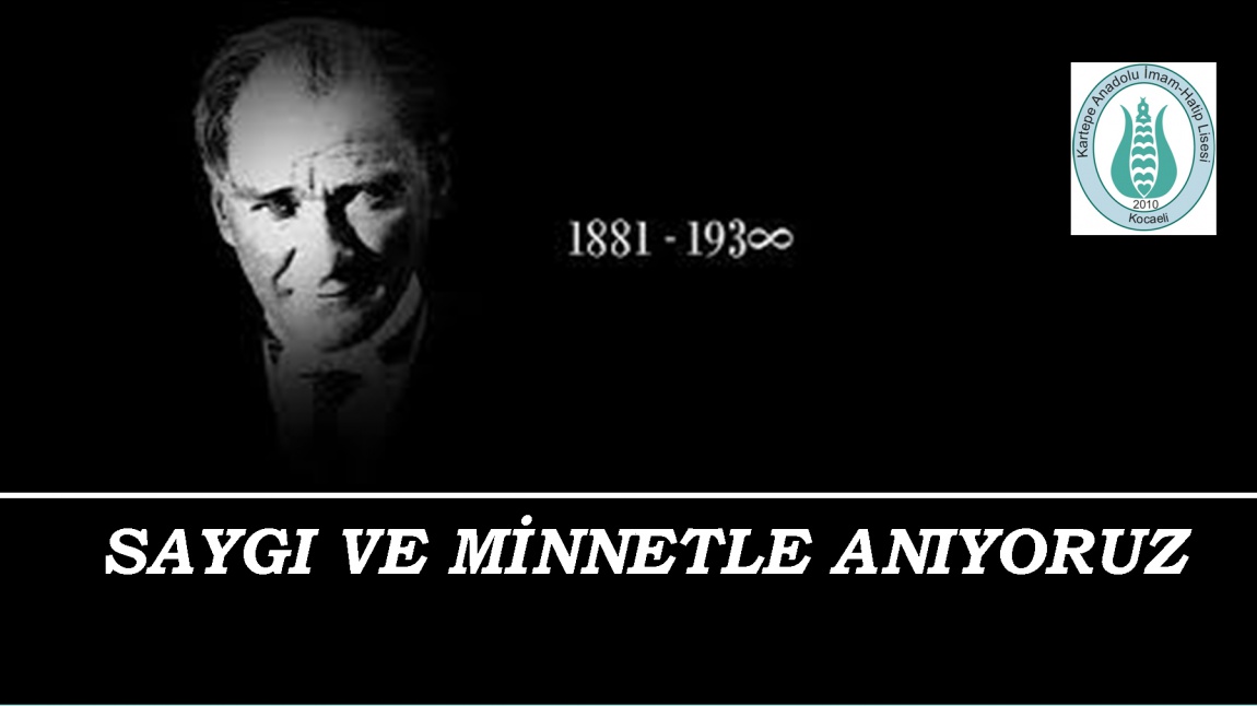 Ulu Önder Mustafa Kemal Atatürk'ü Saygı ve Minnetle Anıyoruz